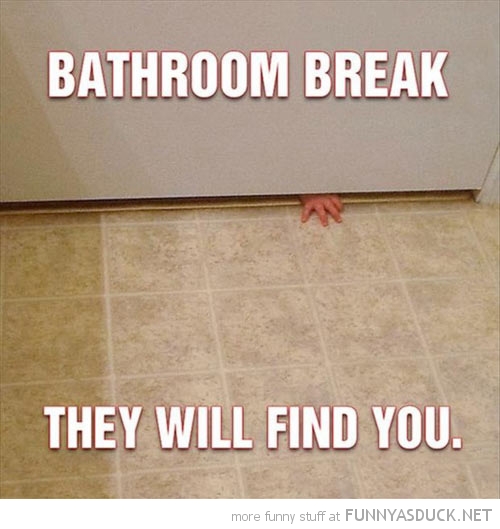 bathroom break